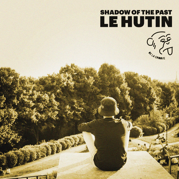 Le Hutin - Shadows Of The Past / De La Groove