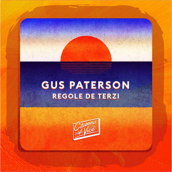 Gus Paterson - Regole Di Terzi / Citizens Of Vice