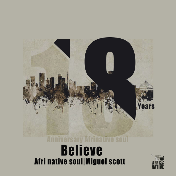 Afrinative Soul & Miguel Scott - I Believe / Afrinative Soul
