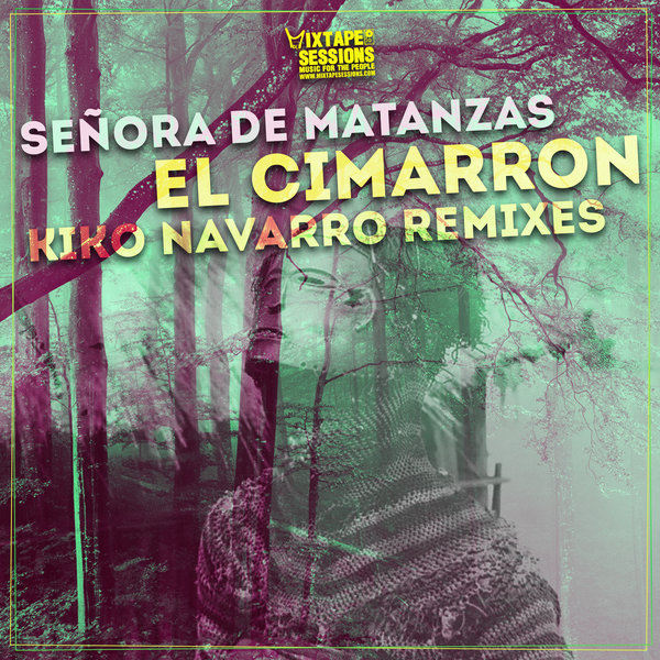 Señora de Matanzas - El Cimarron (Kiko Navarro Remixes) / Mixtape Sessions