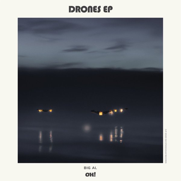 BiG AL - Drones / Oh! Records Stockholm