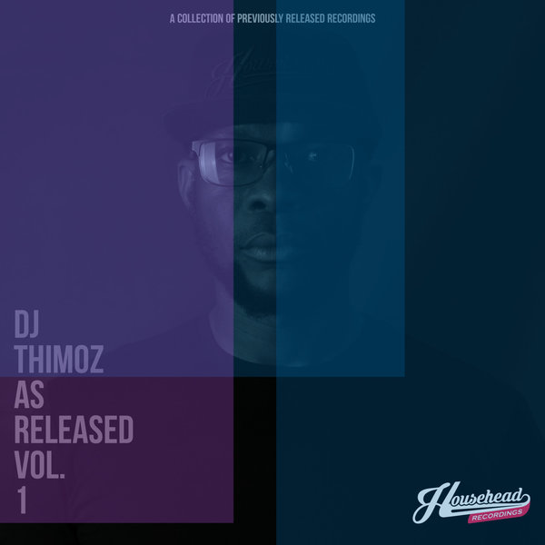 DJ Thimoz - As Released Vol.1 / Househead Recordings