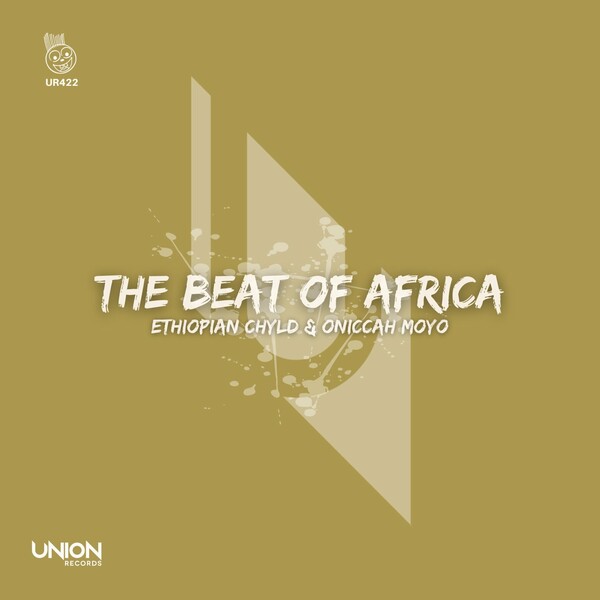 Ethiopian Chyld & Oniccah Moyo - The Beat of Africa / Union Records