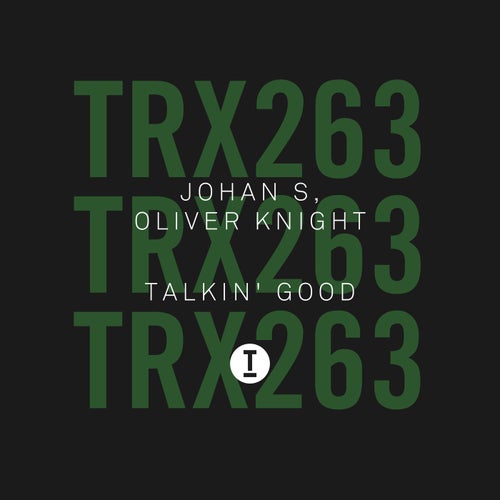 Johan S, Oliver Knight - Talkin' Good / Toolroom Trax