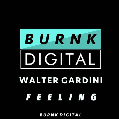 Walter Gardini - Feeling / Burnk Digital
