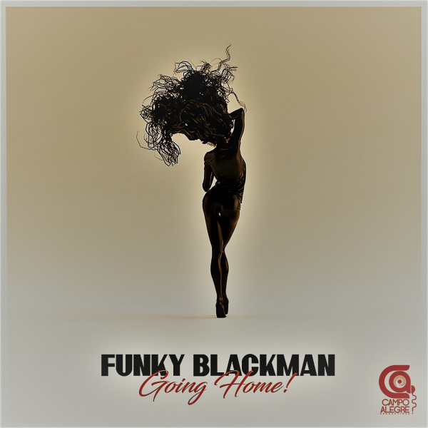 Funky Blackman - Going Home / Campo Alegre Productions