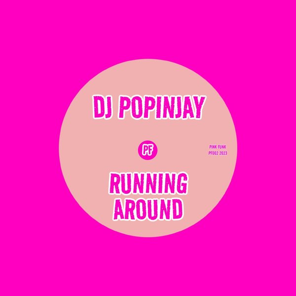 DJ Popinjay - Running Around / Pink Funk