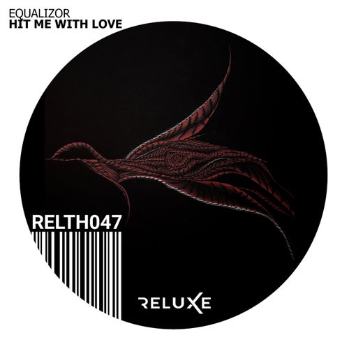 Equalizor - Hit Me with Love / Reluxe Tech
