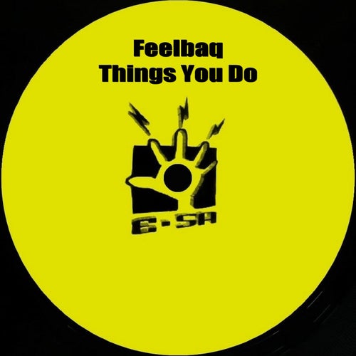 Feelbaq - Things You Do / E-SA Records