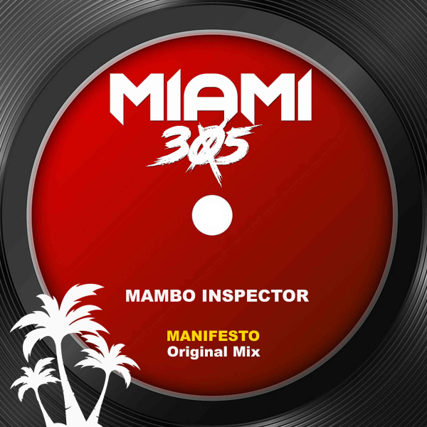 Mambo Inspector - Manifiesto (Original Mix) / Miami 305