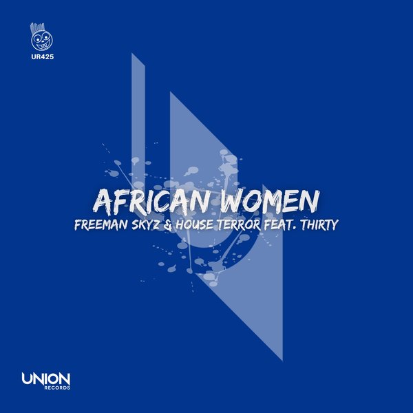 Freeman Skyz, House Terror, Thirty - African Women / Union Records