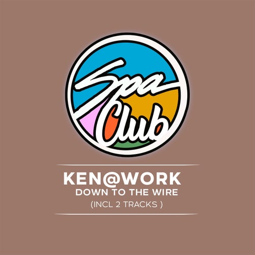 Ken@Work - Down to the Wire / Spa Club
