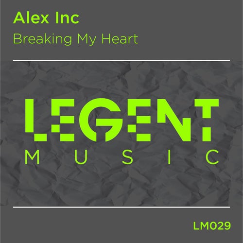Alex Inc - Breaking My Heart / Legent Music