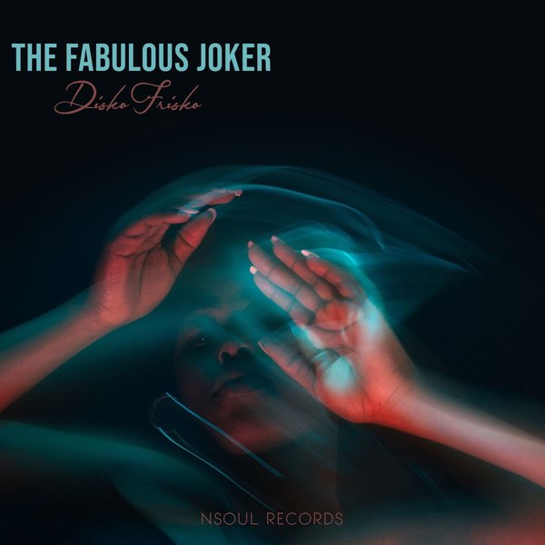 The Fabulous Joker - DiskoFrisko / NSoul Records