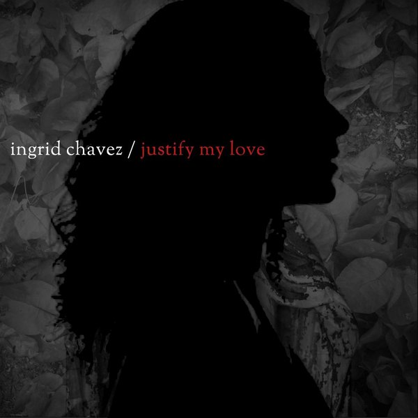 Ingrid Chavez - Justify My Love (Charles Webster's Justified Mixes) / Ten Windows Records