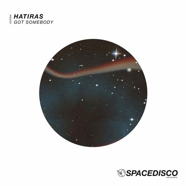 Hatiras - Got Somebody / Spacedisco Records