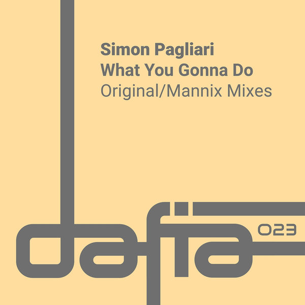 Simon Pagliari - What You Gonna Do / Dafia Records