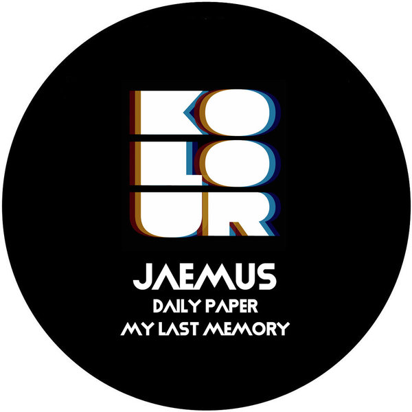 Jaemus - Daily Paper / My Last Memory / Kolour Recordings