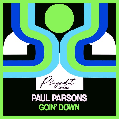 Paul Parsons - Goin' Down / PLAYEDiT Records