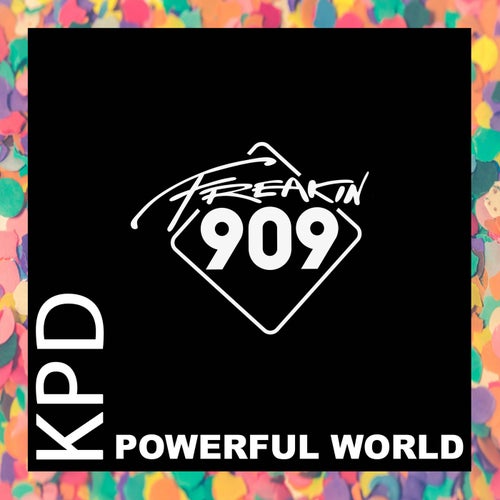 KPD - Powerful World / Freakin909