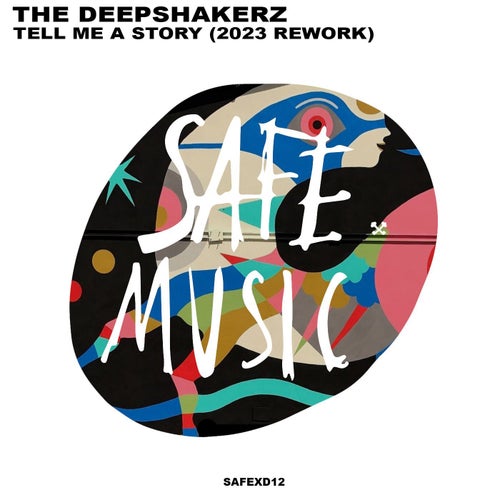 The Deepshakerz - Tell Me A Story (2023 Rework) / Safe Music