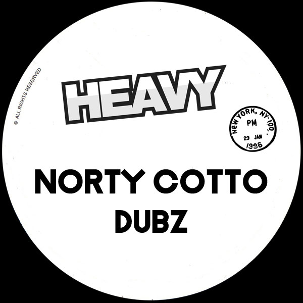 Norty Cotto - Norty Cotto Dubz / HEAVY