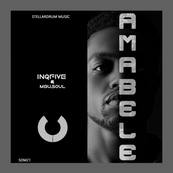 InQfive, Mbusoul - Amabele / Stellardrum Music