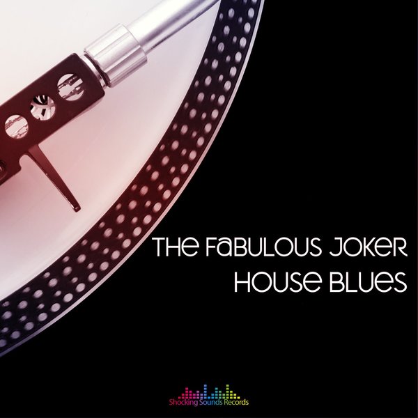 The Fabulous Joker - House Blues (Jo Paciello Remix) / Shocking Sounds Records