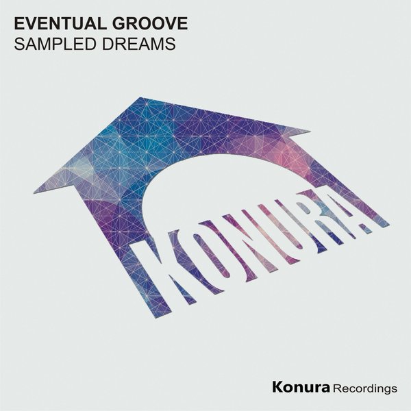 Eventual Groove - Sampled Dreams / Konura Recordings
