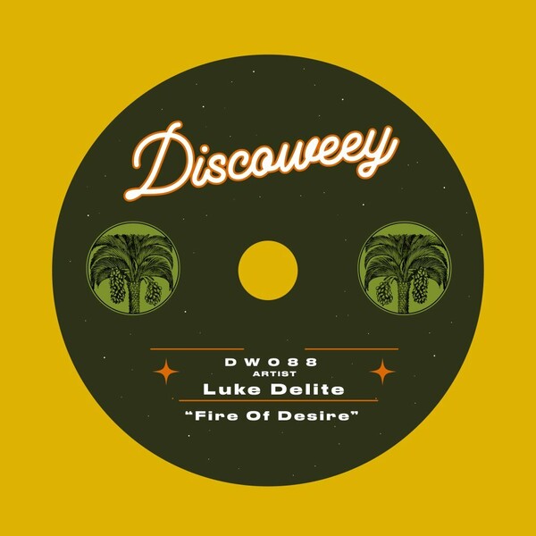 Luke Delite - Fire Of Desire / Discoweey