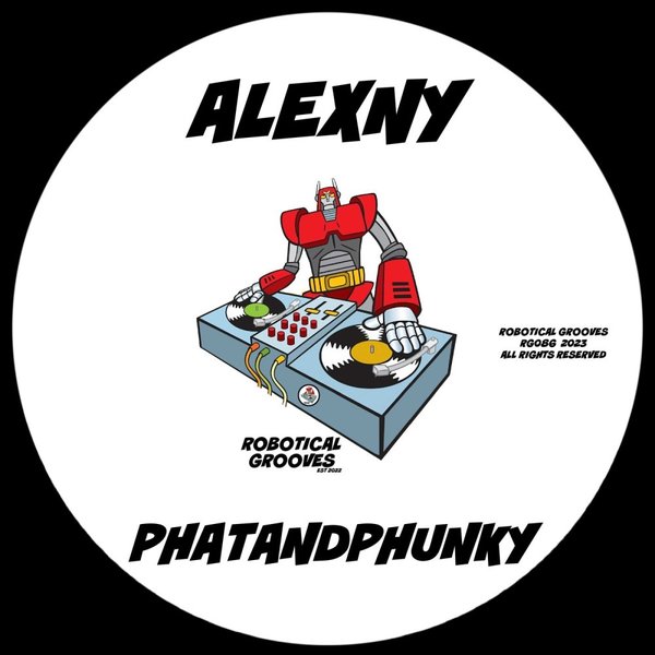 Alexny - Phatandphunky / Robotical Grooves