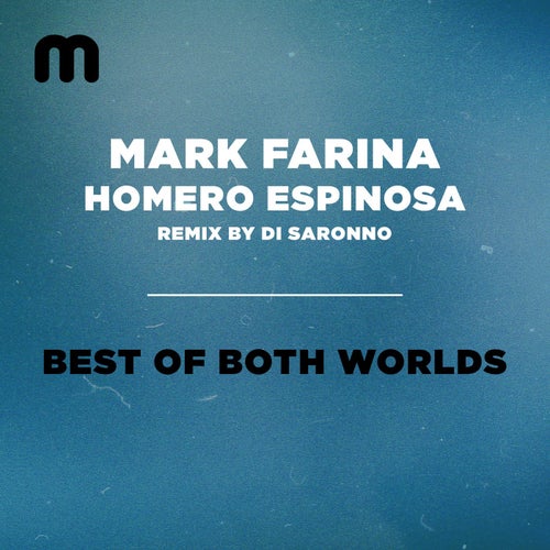 Mark Farina, Homero Espinosa - Best Of Both Worlds (Di Saronno On The Rocks Mix) / Moulton Music