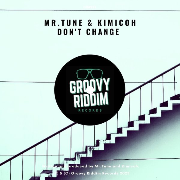 Mr.Tune, Kimicoh - Don't Change / Groovy Riddim Records
