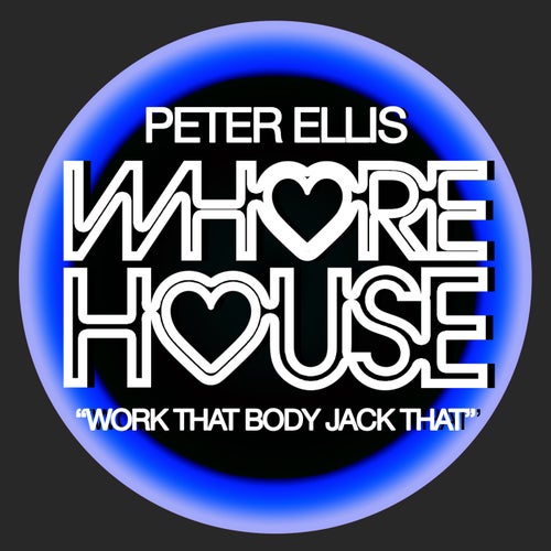 Peter Ellis - Work That Body Jack That / Whore House