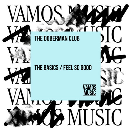 The Doberman Club - The Basics / Feel So Good / Vamos Music