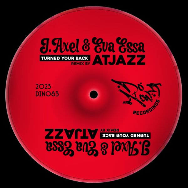 J. Axel, Eva Essa - Turned Your Back / Do It Now Recordings