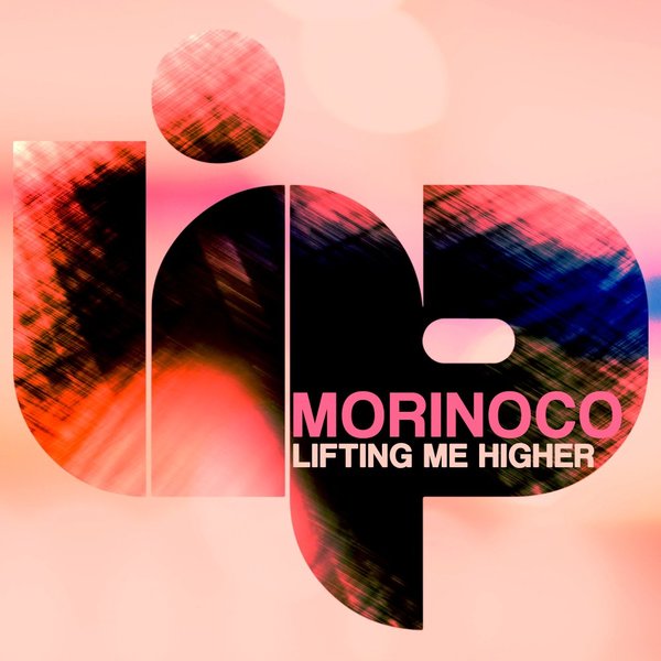 Morinoco - Lifting Me Higher / LIP