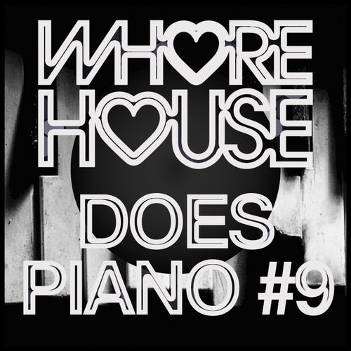 VA - Whore House Does Piano #9 / Whore House
