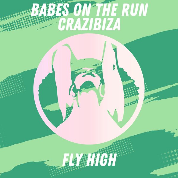 Babes on the Run , Crazibiza - Fly High / PornoStar Records (pornostar)