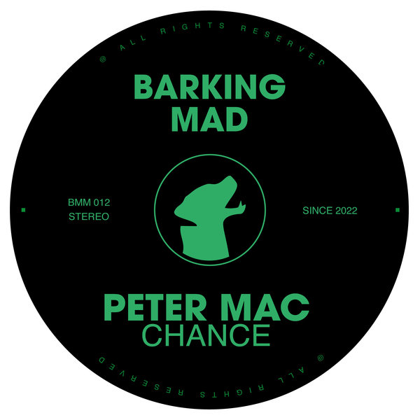 Peter Mac - Chance / Barking Mad Music