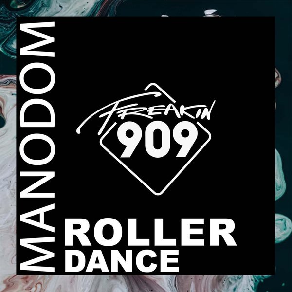 Manodom - Roller Dance / Freakin909