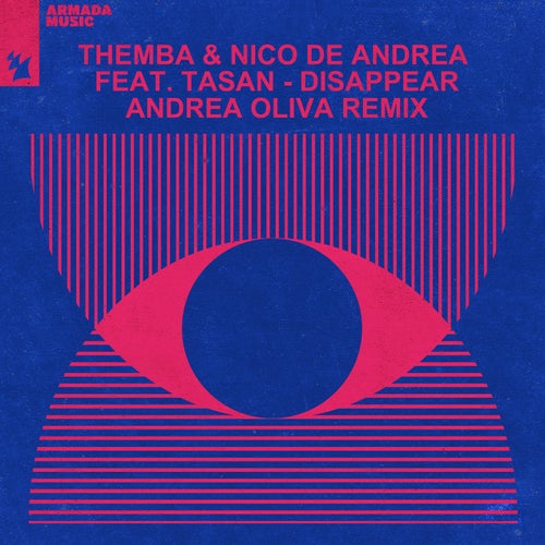 Nico de Andrea, THEMBA (SA), Tasan - Disappear - Andrea Oliva Remix / Armada Music