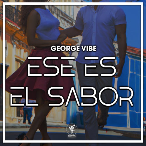 George Vibe - Ese Es El Sabor / House Tribe Records