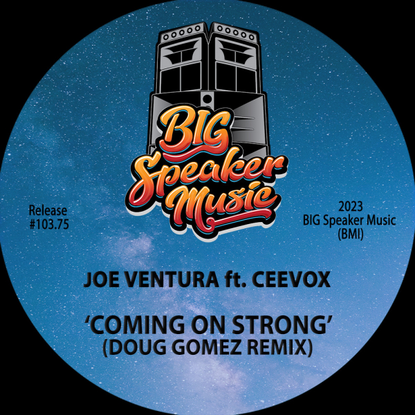 Joe Ventura - Coming On Strong (feat. Ceevox) [Doug Gomez Remixes] / Big Speaker Music