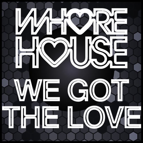 VA - Whore House We Got The Love / Whore House