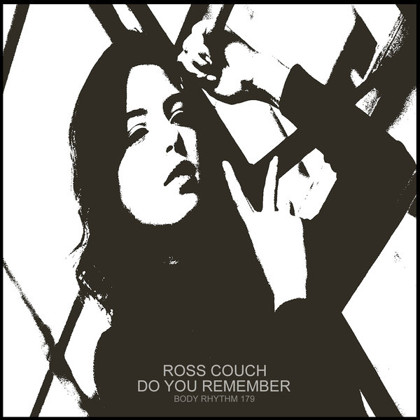 Ross Couch - Do You Remember / Body Rhythm