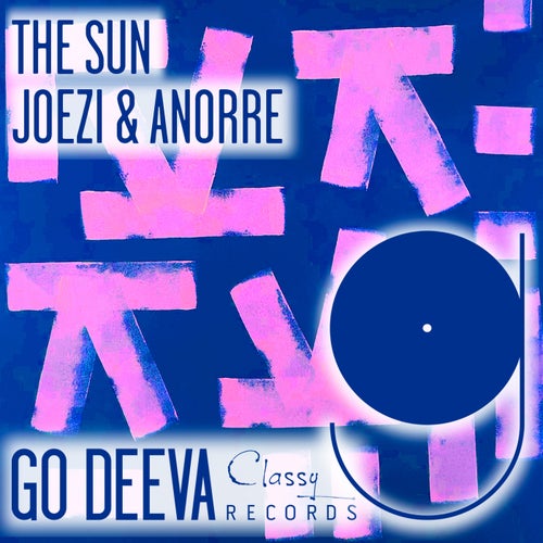 Joezi, Anorre - The Sun / Go Deeva Records