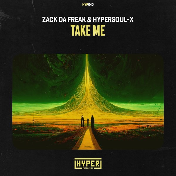 Zack Da Freak, HyperSOUL-X - Take Me / Hyper Production (SA)