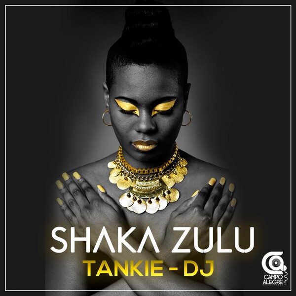 Tankie-DJ - Shaka Zulu / Campo Alegre Productions