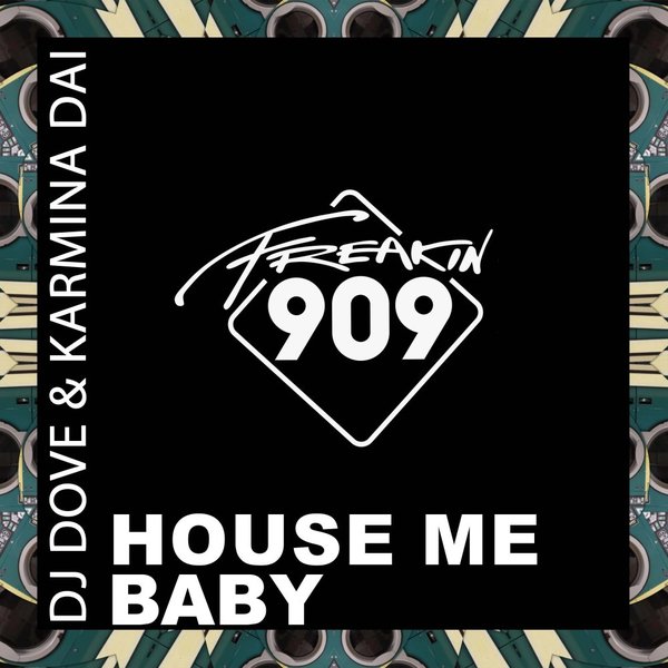 DJ Dove, Karmina Dai - House Me Baby / Freakin909
